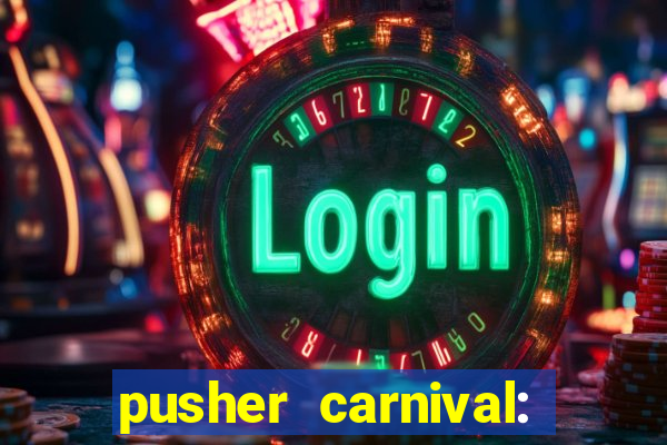 pusher carnival: coin master
